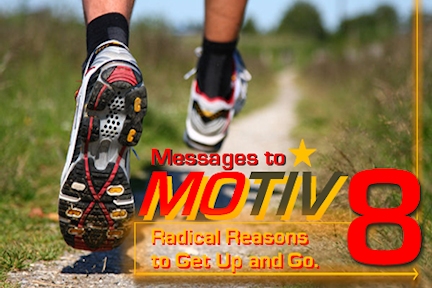 Motiv8 - Radical reasons to get up and go!
